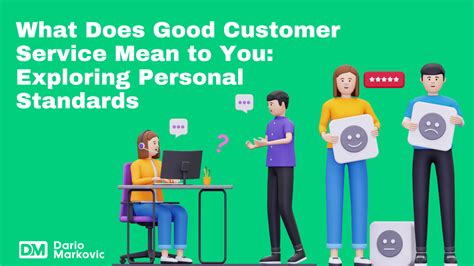 What Does Good Customer Service Mean to You? Answer: A Journey Through Perspectives and Paradoxes